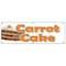 Signmission CARROT CAKE BANNER SIGN carrots sweet cake cream cheese raisins icing B-72 Carrot Cake - alternate 1